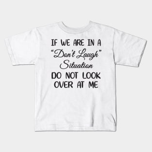 Don't laugh situation Kids T-Shirt